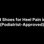 13 Best Shoes for Heel Pain in 2025 (Podiatrist-Approved)