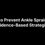how-to-prevent-ankle-sprains How to Prevent Ankle Sprains: 14 Evidence-Based Strategies