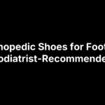 11 Orthopedic Shoes for Foot Pain, Podiatrist-Recommended