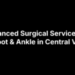 Advanced Surgical Services for Foot & Ankle in Central VA