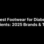 7 Best Footwear for Diabetic Patients: 2025 Brands & Tips