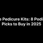 Home Pedicure Kits: 8 Podiatrist Picks to Buy in 2025