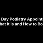 Same Day Podiatry Appointment: What It Is and How to Book