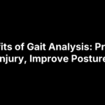 benefits-of-gait-analysis Benefits of Gait Analysis: Prevent Injury, Improve Posture