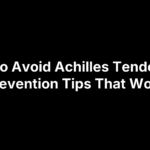 how-to-avoid-achilles-tendonitis How to Avoid Achilles Tendonitis: Prevention Tips That Work