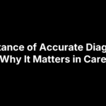 importance-of-accurate-diagnosis Importance of Accurate Diagnosis: Why It Matters in Care