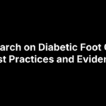 Research on Diabetic Foot Care: Best Practices and Evidence