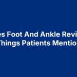 Achilles Foot And Ankle Reviews: 5 Things Patients Mention