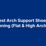 12 Best Arch Support Shoes for Running (Flat & High Arches)