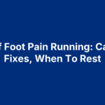 Ball Of Foot Pain Running: Causes, Fixes, When To Rest