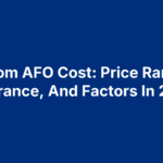 Custom AFO Cost: Price Ranges, Insurance, And Factors In 2026