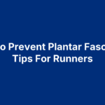 how-to-prevent-plantar-fasciitis How To Prevent Plantar Fasciitis: 6 Tips For Runners