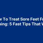 How To Treat Sore Feet From Running: 5 Fast Tips That Work