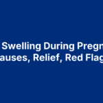 Ankle Swelling During Pregnancy: Causes, Relief, Red Flags