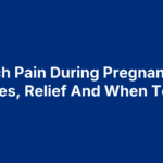 Arch Pain During Pregnancy: Causes, Relief And When To Call