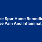 6 Bone Spur Home Remedies To Ease Pain And Inflammation