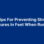 5 Tips For Preventing Stress Fractures In Feet When Running
