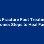 Stress Fracture Foot Treatment at Home: Steps to Heal Fast