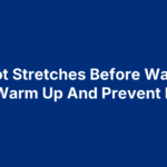 foot-stretches-before-walking 6 Foot Stretches Before Walking To Warm Up And Prevent Pain