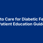 How to Care for Diabetic Feet: A Patient Education Guide
