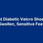 7 Best Diabetic Velcro Shoes for Swollen, Sensitive Feet